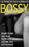 [Down and Dirty 05] • Bossy · Five Productive Tales of Lesbian Lust